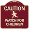 Signmission Designer Series-Caution Watch For Children Burgungy, 18" x 18", BU-1818-9860 A-DES-BU-1818-9860 - alternate 1